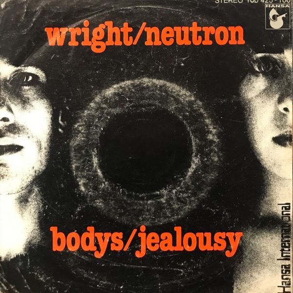 Wright / Neutron – Bodys / Jealousy 45lik Plak
