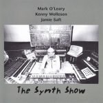 Mark O'Leary / Kenny Wollesen / Jamie Saft – The Synth Show CD Ambalajında