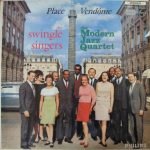 The Swingle Singers / The Modern Jazz Quartet – Place Vendôme LP Plak