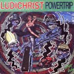 Ludichrist – Powertrip LP Plak