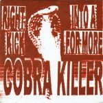 Cobra Killer – Right Into A Kick For More 45lik Plak (Experimental)