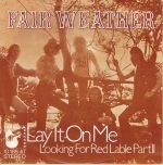 Fair Weather – Lay It On Me 45lik Plak