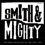 Smith & Mighty – The Three Stripe Collection 1985-1990 CD