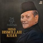 Ustad Bismillah Khan – The Soul Of Shahnai LP Plak
