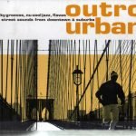 Outro Urban (City Grooves, Nu Cool Jazz, Flavas & Street Sounds From Downtown & Suburbs) 2CD SIFIR