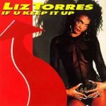 Liz Torres – If U Keep It Up 12'' Maxi Single Plak