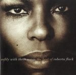 Roberta Flack – Softly With These Songs - The Best Of Roberta Flack CD