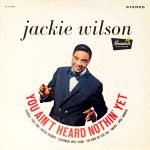 Jackie Wilson – You Ain't Heard Nothin Yet LP Plak