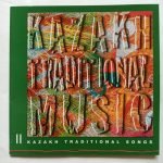 Kazakh Traditional Music - II - Kazakh Traditional Songs CD