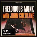 Thelonious Monk With John Coltrane – Thelonious Monk With John Coltrane CD Digipack