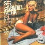 Los Marcellos Ferial – Sei Diventata Nera 45lik Plak