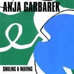 Anja Garbarek – Smiling & Waving CD