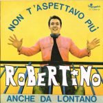 Robertino – Non T'Aspettavo Più 45lik Plak