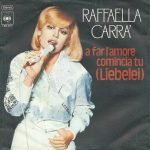 Raffaella Carrà – A Far L'Amore Comincia Tu (Liebelei) 45lik Plak