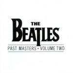 The Beatles – Past Masters • Volume Two CD
