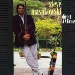 Steve Masakowski – Direct AXEcess CD