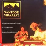 Pandit Shiv Kumar Sharma, Rahul Sharma , Zakir Hussain – Santoor Viraasat Vol 2 CD