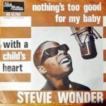 Stevie Wonder – Nothing's Too Good For My Baby 45lik Plak