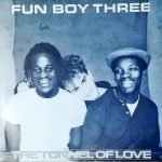 Fun Boy Three – The Tunnel Of Love 45lik Plak