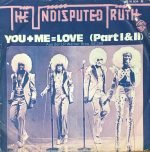 Undisputed Truth – You + Me = Love 45lik Plak