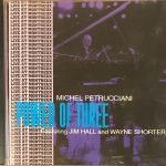 Michel Petrucciani Featuring Jim Hall And Wayne Shorter – Power Of Three CD