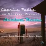 Charlie Haden With Michael Brecker Featuring Brad Mehldau And Brian Blade – American Dreams CD