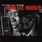 John Lee Hooker – The Best Of Friends CD