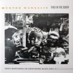 Wynton Marsalis – Thick In The South (Soul Gestures In Southern Blue, Vol. 1) CD