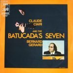 Claude Ciari, Bernard Gerard And The Batucada's Seven – Claude Ciari - Bernard Gerard And The Batucada's Seven LP Plak