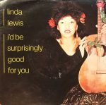 Linda Lewis – I'd Be Surprisingly Good For You 45lik Plak