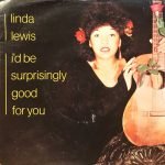 Linda Lewis – I'd Be Surprisingly Good For You 45lik Plak