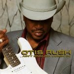 Otis Rush – Ain't Enough Comin' In CD