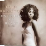 Toni Braxton – Un-Break My Heart (The Mixes) CD Single