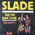 Slade ‎– Tak Me Bak 'Ome 45lik Plak
