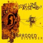 Front Line Assembly – Corroded Disorder CD