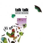 Talk Talk – History Revisited - The Remixes CD