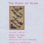 The Music Of Islām - Volume Twelve: Music Of Iran CD