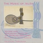 The Music Of Islām - Volume Nine: Mawlawiyah Music Of The Whirling Dervishes, Turkey CD