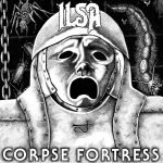 Ilsa – Corpse Fortress LP Plak