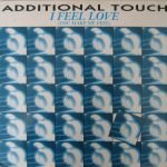 Additional Touch – I Feel Love (You Make Me Feel) 12'' Maxi Single Plak