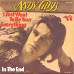 Andy Gibb – I Just Want To Be Your Everything / In The End 45lik Plak