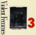 Violent Femmes – 3 CD