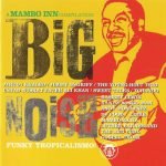 Big Noise - A Mambo Inn Compilation CD