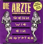 Die Ärzte Featuring The Incredible Hagen – Gehn Wie Ein Ägypter 45lik Plak
