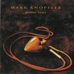 Mark Knopfler – Golden Heart CD