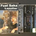 Fuat Saka – Lazutlar (Livera) Kaset