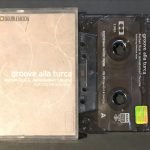 Burhan Öçal & Jamaaladeen Tacuma Featuring Natacha Atlas – Groove Alla Turca Kaset