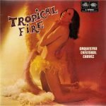 Orquestra Cristobal Chavez – Tropical Fire LP Plak