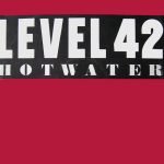 Level 42 – Hot Water 12'' Maxi Single Plak