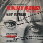 Mikis Theodorakis / Maria Farandouri – The Ballad Of Mauthausen / Six Songs LP Plak (Yunanca)